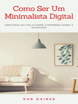 cover image of Como Ser Um Minimalista Digital